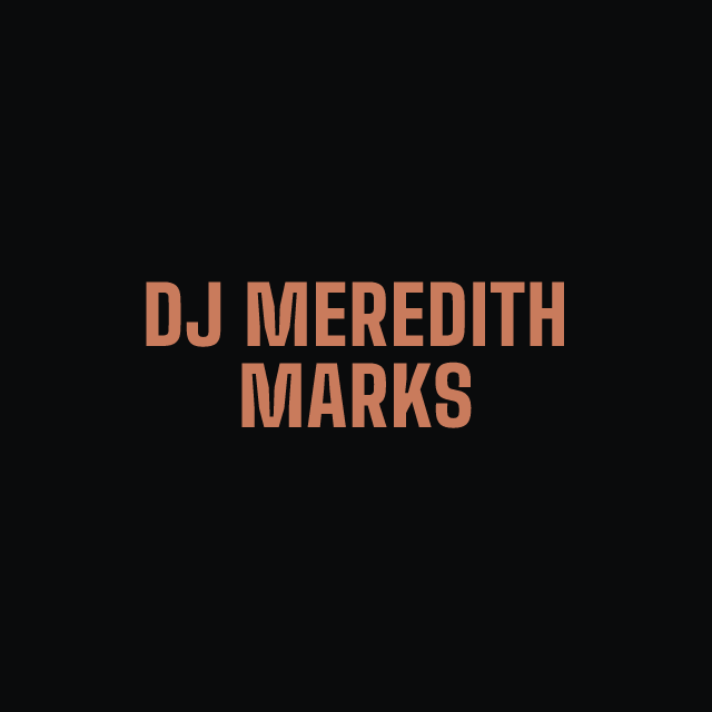 DJ Meredith Marks