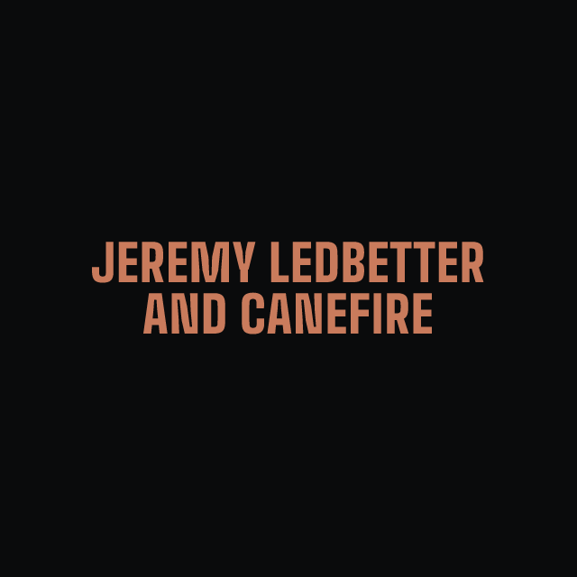 Jeremy Ledbetter and CaneFire