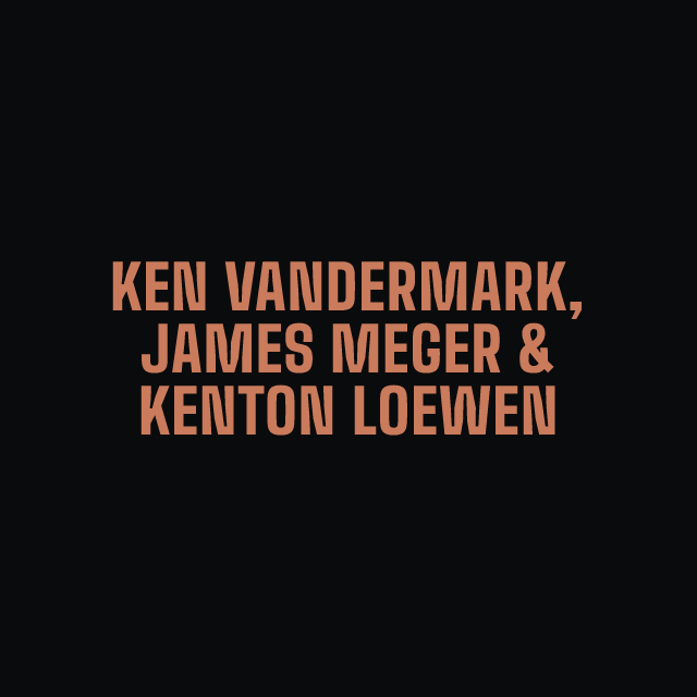 Ken Vandermark, James Meger & Kenton Loewen