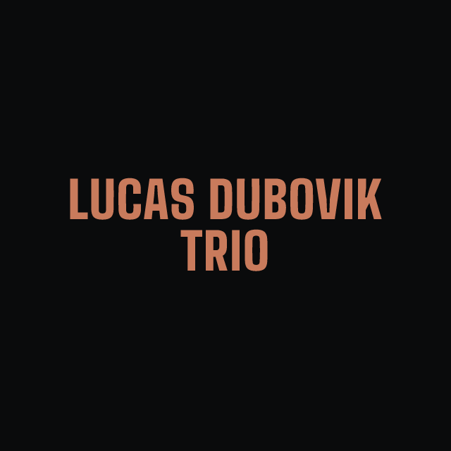 Lucas Dubovik Trio