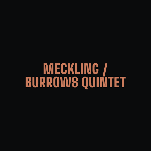 Meckling / Burrows Quintet