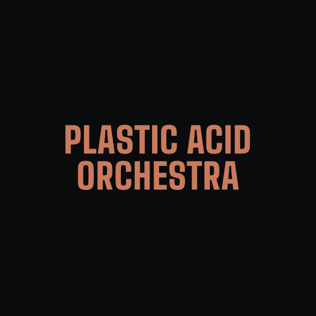 Plastic Acid Orchestra