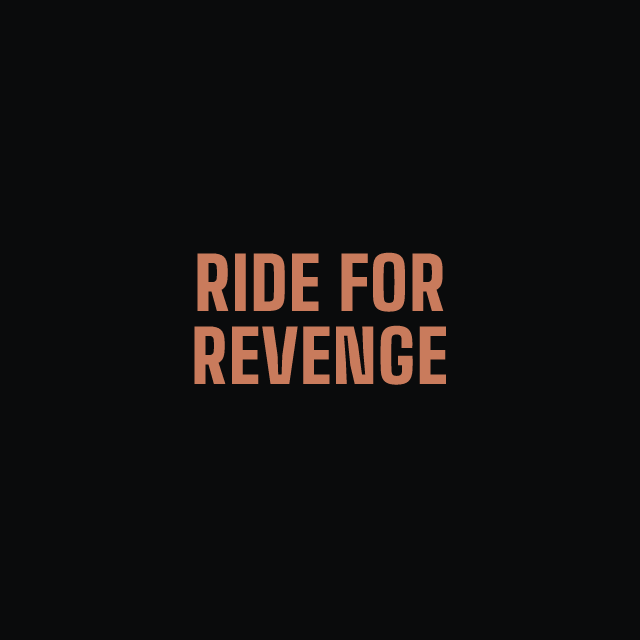 Ride For Revenge