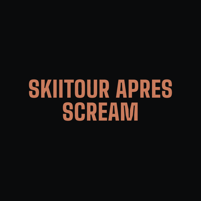 SkiiTour Apres Scream