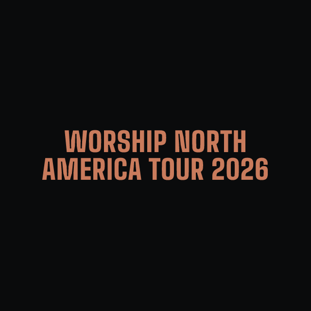 WORSHIP NORTH AMERICA TOUR 2026